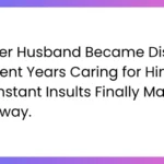 aio for refusing to take care of my husband after an accident that left him disabled