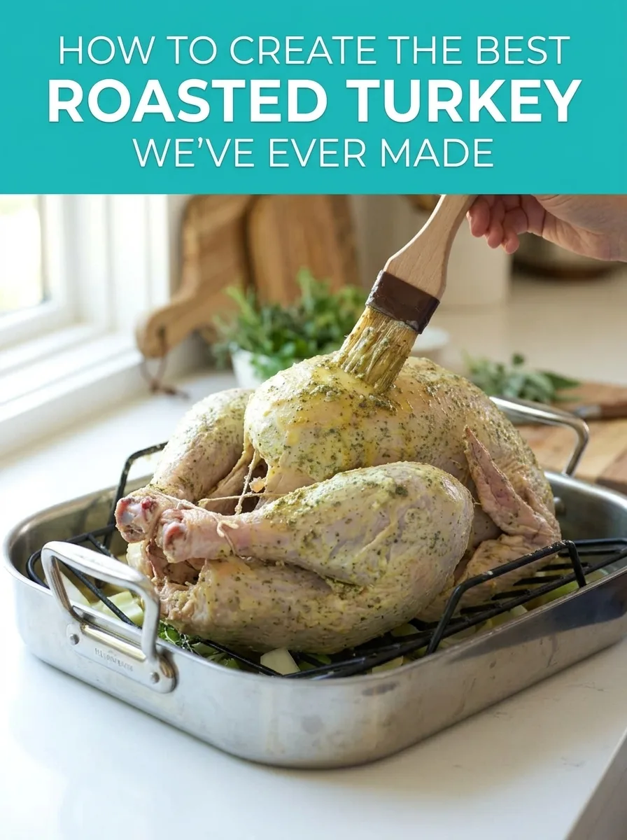 Best Roasted Turkey We've Ever Made: Juicy & Flavorful